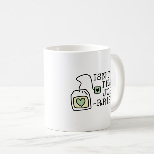 Mug N'est-ce pas juste du thé (Devant droit)