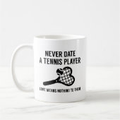 Mug Never date A Tennis Player (Gauche)