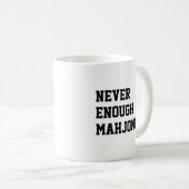 Mug Never Enough Mahjong Lover Funny (Devant droit)