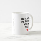 Mug Never Forget The Difference You (Devant droit)