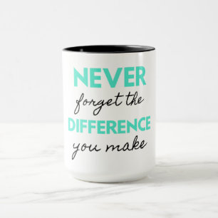 Mug Never Forget The Difference You Make 2