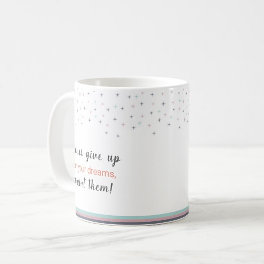 Mug Never Give up on Your Dreams Paint Them (Devant gauche)