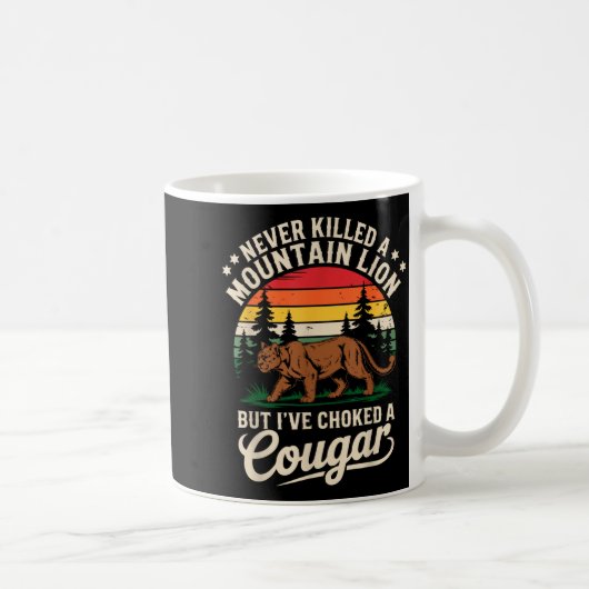 Mug Never Killed A Mountain Lion Funny Cougar Hunting (Droite)