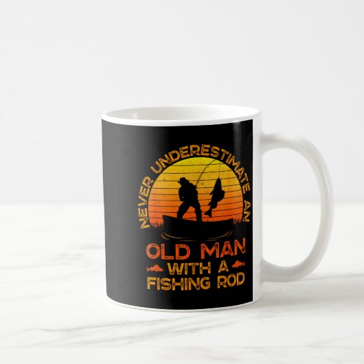 Mug Never Underestimate An Old Man With A Fishing Rod  (Droite)