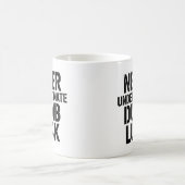 Mug "Never Underestimate Dumb Luck" Saying (Centre)