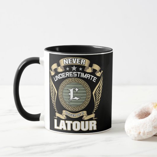 MUG NEVER_UNDERESTIMATE_POWER_OF_A_LATOUR (Avec donut)