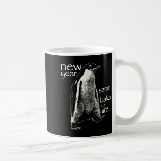 Mug New Year Same Baka Life Funny Penguin  (Droite)