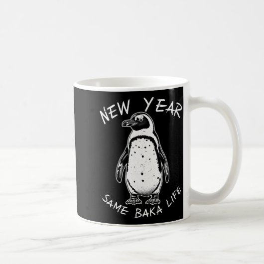Mug New Year Same Baka Life Funny Penguin Meme  (Droite)