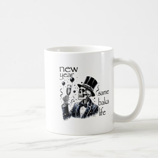 Mug New Year Same Baka Life Funny Skeleton New Year's  (Droite)