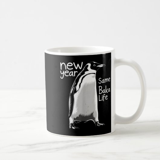 Mug New Year Same Baka Life Penguin Funny Joke Sarcast (Droite)
