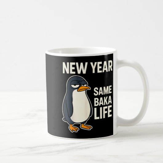 Mug New Year Same Baka Life Penguin Joke (Droite)