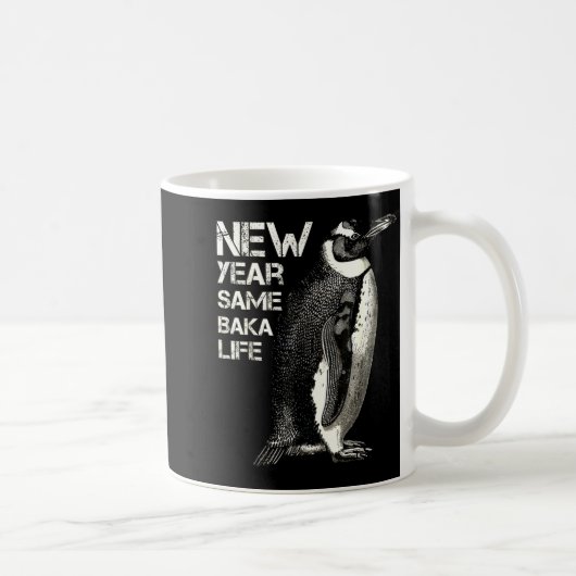 Mug New Year Same Baka Life Penguin Joke Sarcastic Mem (Droite)