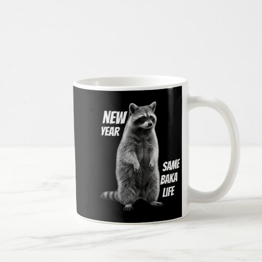 Mug New Year Same Baka Life Raccoon Joke  (Droite)