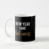 Mug New Year Same Hot Mess Funny 2021 Year Hot Mess  (Gauche)