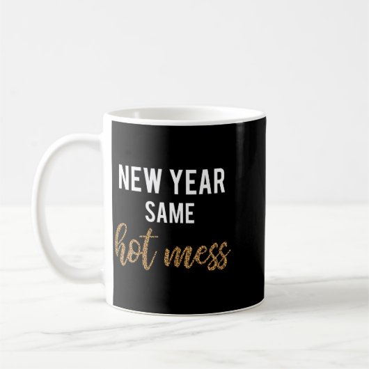 Mug New Year Same Hot Mess Funny 2021 Year Hot Mess  (Gauche)