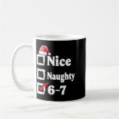 Mug Nice Naughty 6 7 Meme 6 7 Christmas Six Seven Xmas (Gauche)