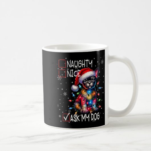 Mug Nice Naughty Ask My Dog Christmas List Xmas (Droite)