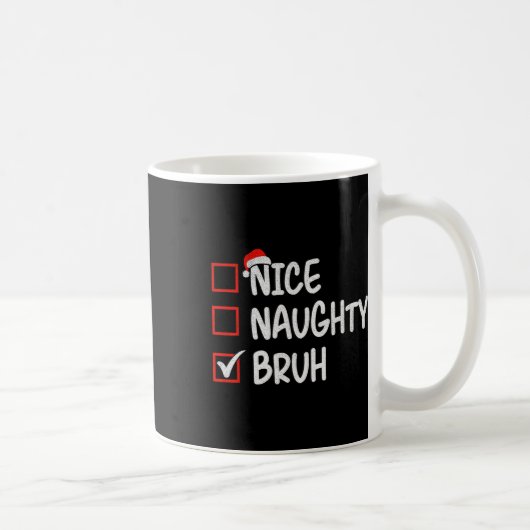 Mug Nice Naughty Bruh Funny Noël 1 (Droite)