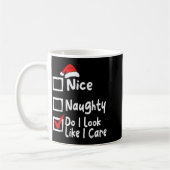 Mug Nice Naughty Do I Look Like I Care Funny Christmas (Gauche)