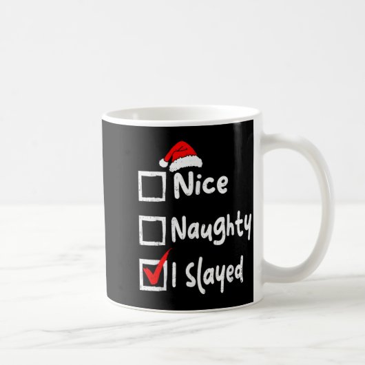 Mug Nice Naughty I Slayed Funny Christmas List Family (Droite)