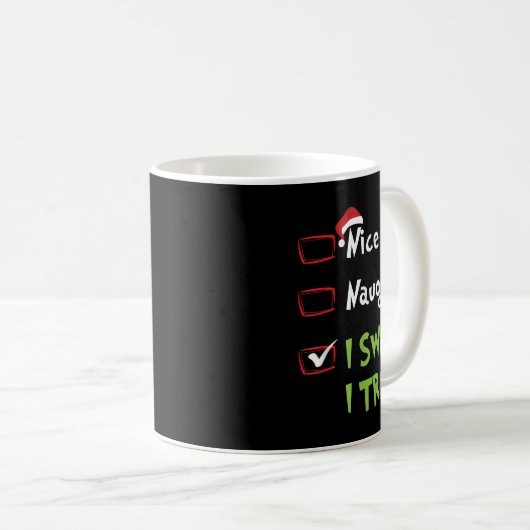 Mug Nice Naughty I Swear I Tried, Christmas Funny Chec (Devant droit)