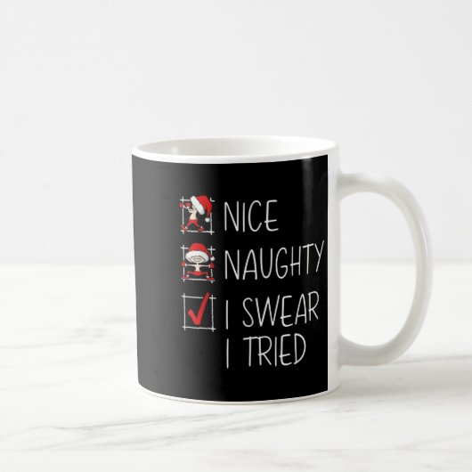 Mug Nice Naughty I Swear I Tried Christmas List Funny (Droite)
