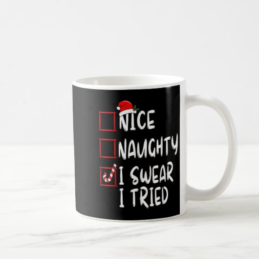 Mug Nice Naughty I Swear I Tried Christmas List Xmas S (Droite)