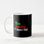 Mug Nice Naughty I Swear I Tried Funny Christmas (Gauche)