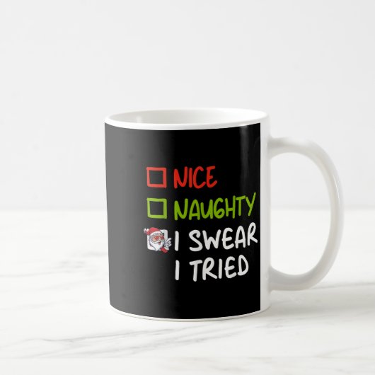 Mug Nice Naughty I Swear I Tried Funny Christmas Pajam (Droite)