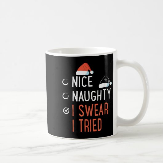 Mug Nice Naughty I Swear I Tried Santa List Funny Chri (Droite)