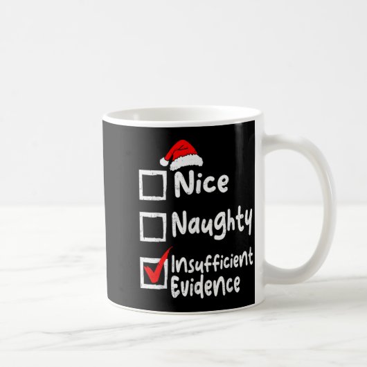Mug Nice Naughty Insufficient Evidence Funny Christmas (Droite)