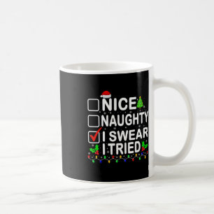 Mug Nice Naughty Je jure J'Ai Essayé Noël Noël Noël No