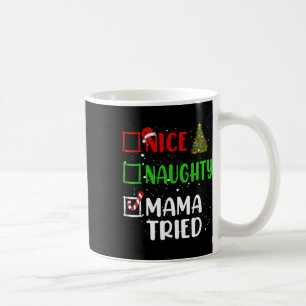 Mug Nice Naughty Mama Essaie Liste de Noël Vacances Xm