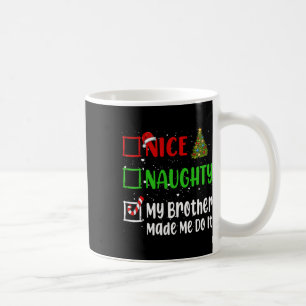 Mug Nice Naughty Mon Frère M'A Fait Le Faire Noël Li