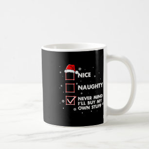 Mug Nice Naughty Ne t'en fais jamais Je vais acheter m