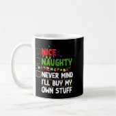 Mug Nice Naughty Never Mind I'll Buy My Own Stuff Chri (Gauche)