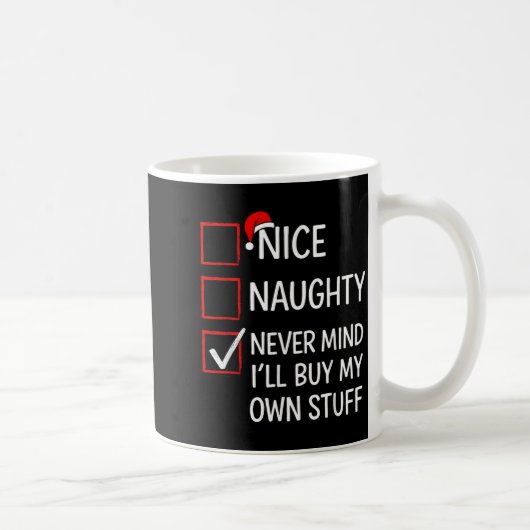 Mug Nice Naughty Never Mind I'll Buy My Own Stuff Chri (Droite)