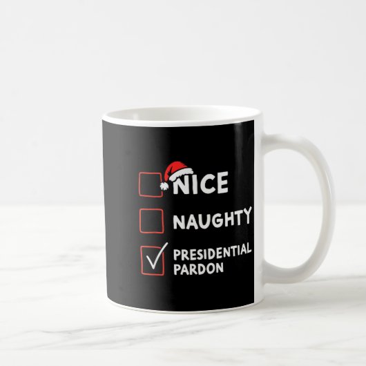 Mug Nice Naughty Presidential Pardon Christmas List Sa (Droite)