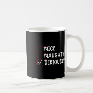 Mug Nice Naughty Sérieusement Mignonne Noël