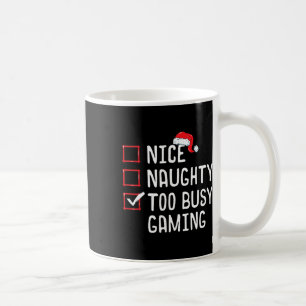 Mug Nice Naughty Too Busy Jeu Liste de Noël