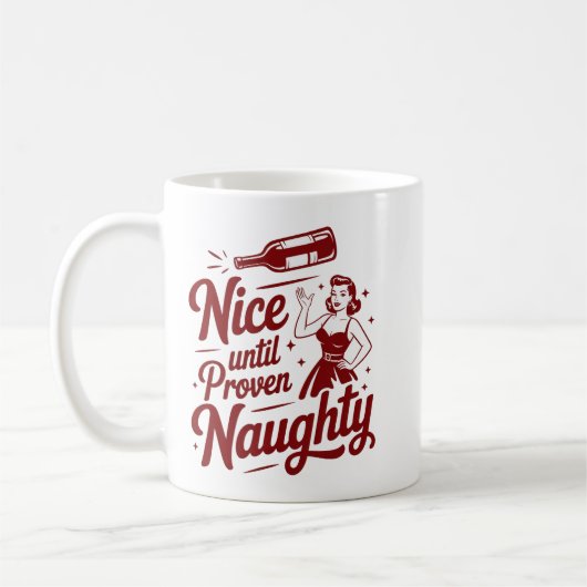 Mug Nice Until Proven Naughty Snarky Christmas Wine (Gauche)
