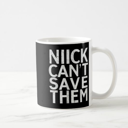 Mug Nick Can’t Save Them (Droite)