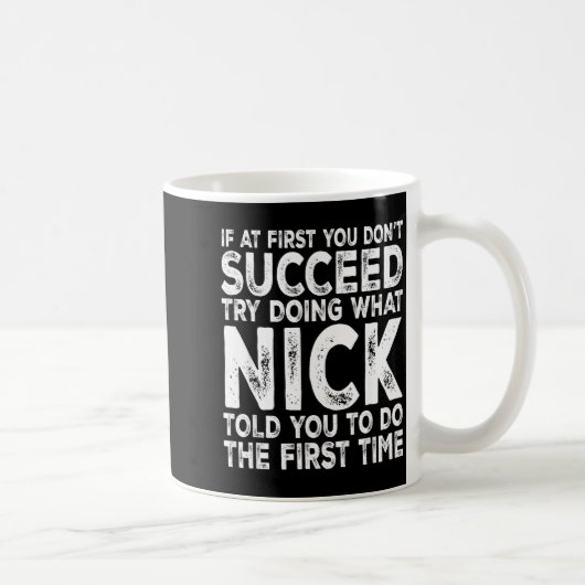 Mug Nick - If At First You Don't Succeed Try Doing Wha (Droite)