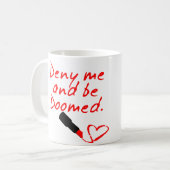 MUG NIEZ-MOI ET SOYEZ CONDAMNÉ, ÉCRITURE ROUGE DE (Devant gauche)