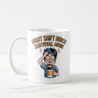 Mug Night Shift Nurse Survival Mode Funny Nurse Coffee