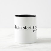 Mug N'importe quel imbécile peut commencer une (Centre)