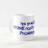 Mug N'IMPORTE QUI vraiment PEUT être président ! (Devant gauche)