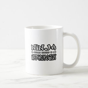 Mug Ninja...Néphrologiste