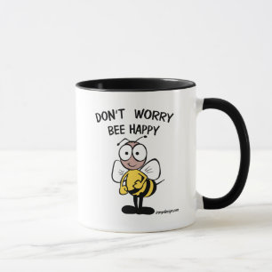 Mug N'inquiétez pas l'abeille heureuse