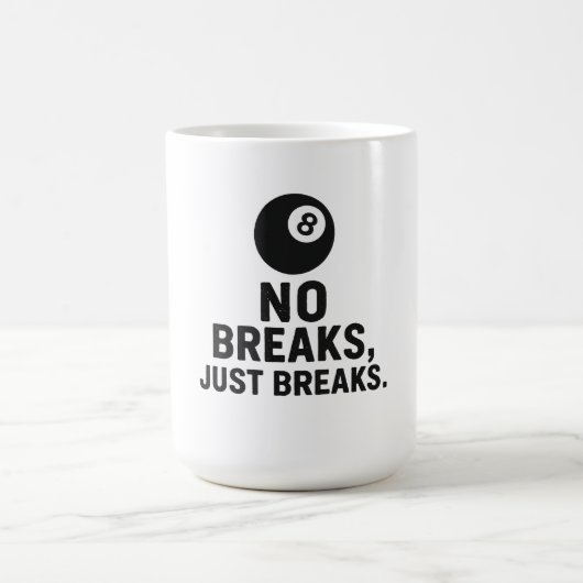 Mug No Breaks Just Breaks (Centre)